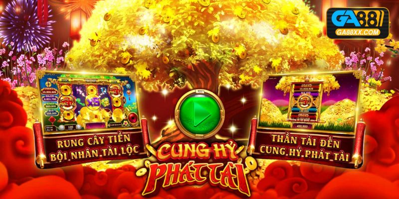 Cung Hỷ Phát Tài GA88 có gì đặc biệt khiến người chơi yêu thích?